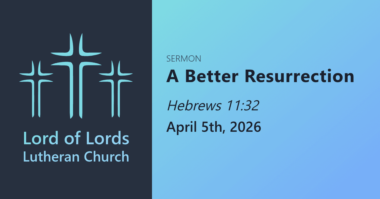 A Better Resurrection - Sermons from Lord of Lords Lutheran Church cover