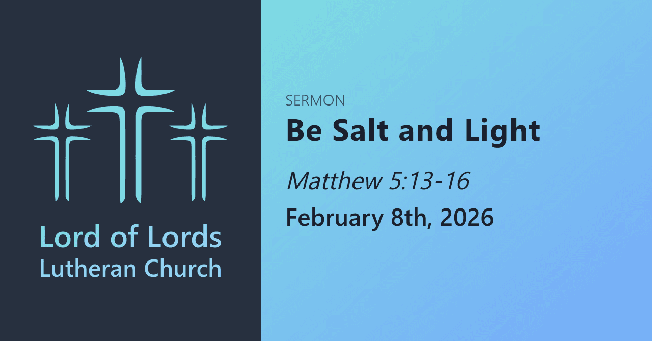 Be Salt and Light - Sermons from Lord of Lords Lutheran Church cover