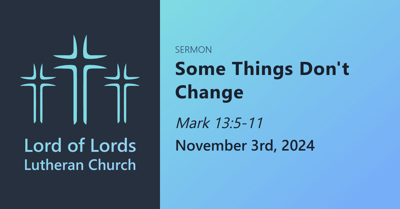 Some Things Don't Change - Sermons from Lord of Lords Lutheran Church cover