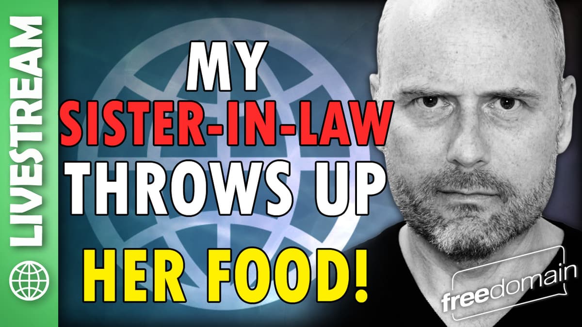 6282 My Sister-In-Law Throws Up Her Food! - Freedomain with Stefan Molyneux cover