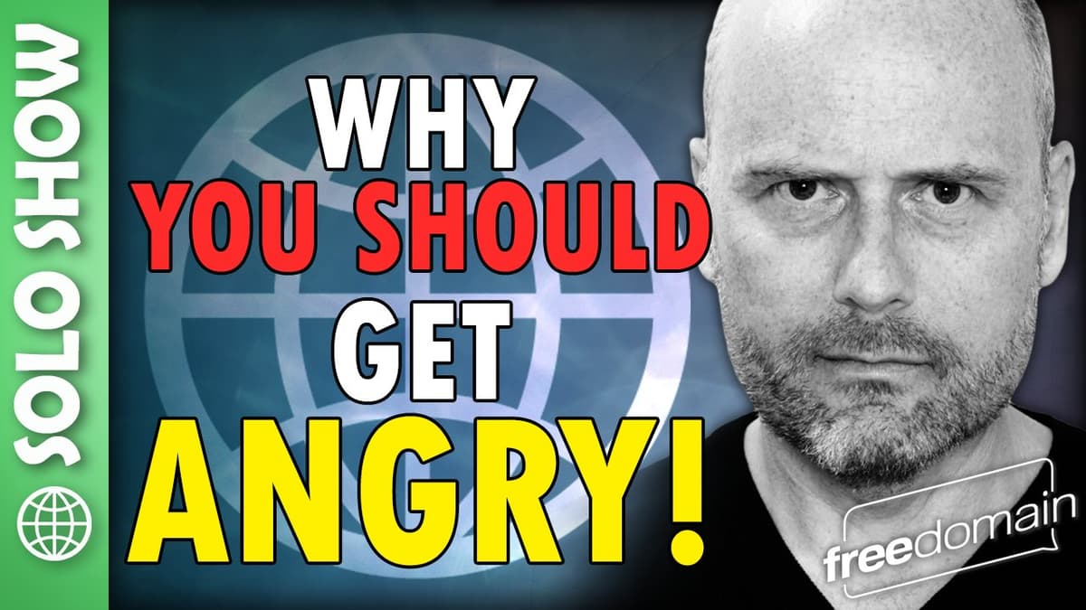 6283 Why You Should Get ANGRY! - Freedomain with Stefan Molyneux cover
