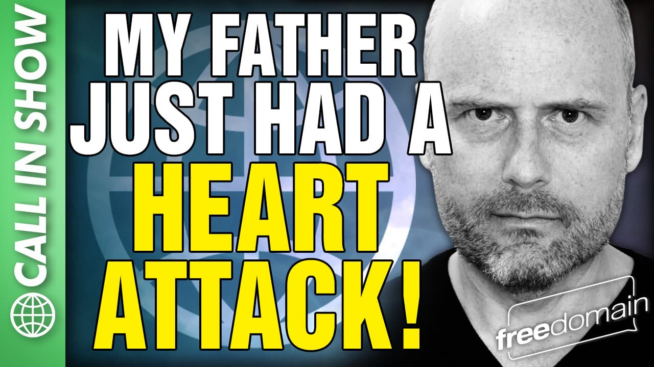 6336 My Father Just Had a HEART ATTACK! CALL IN SHOW - Freedomain with Stefan Molyneux cover