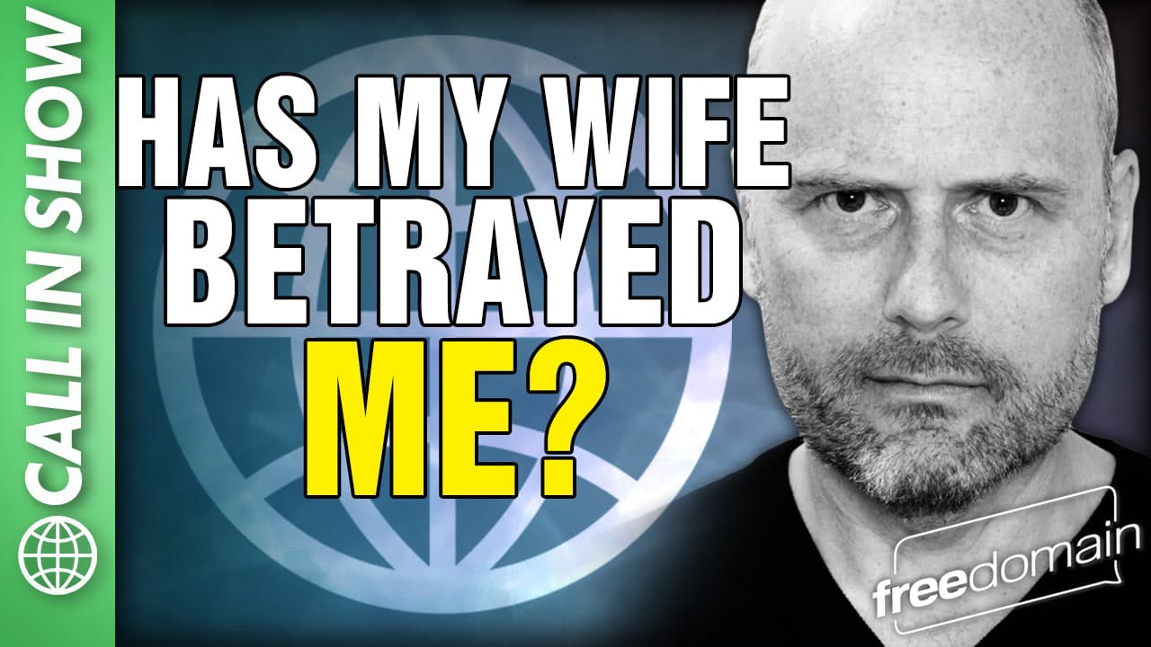6337 Has My Wife BETRAYED ME? CALL IN SHOW — Freedomain with Stefan Molyneux cover
