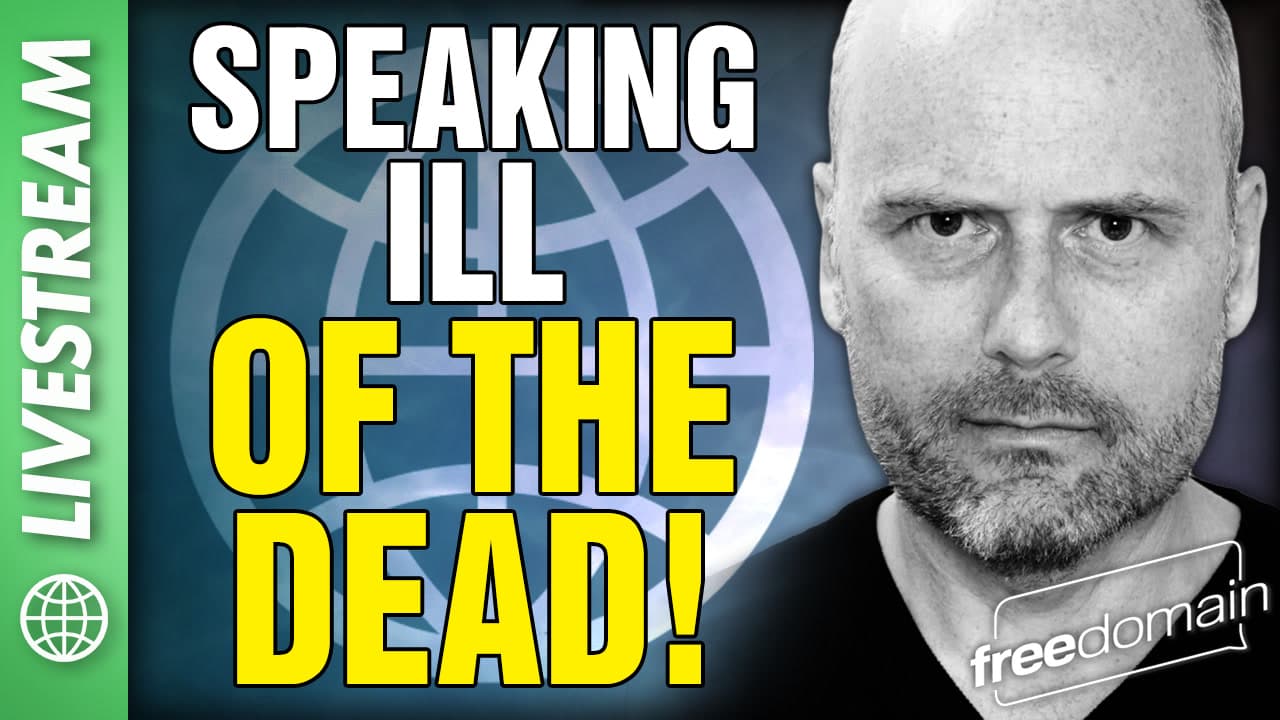 6343 Speaking Ill of the DEAD! X Space - Freedomain with Stefan Molyneux cover
