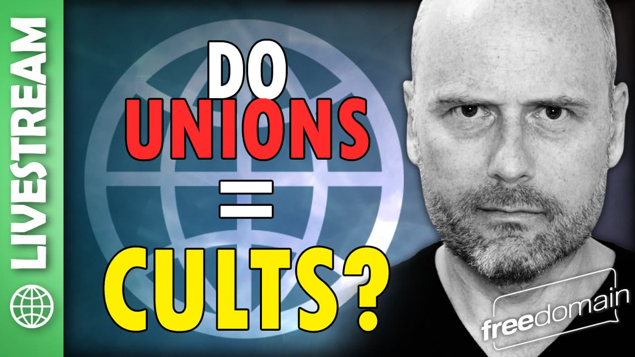 6345 Do Unions Equal CULTS? X Space - Freedomain with Stefan Molyneux cover