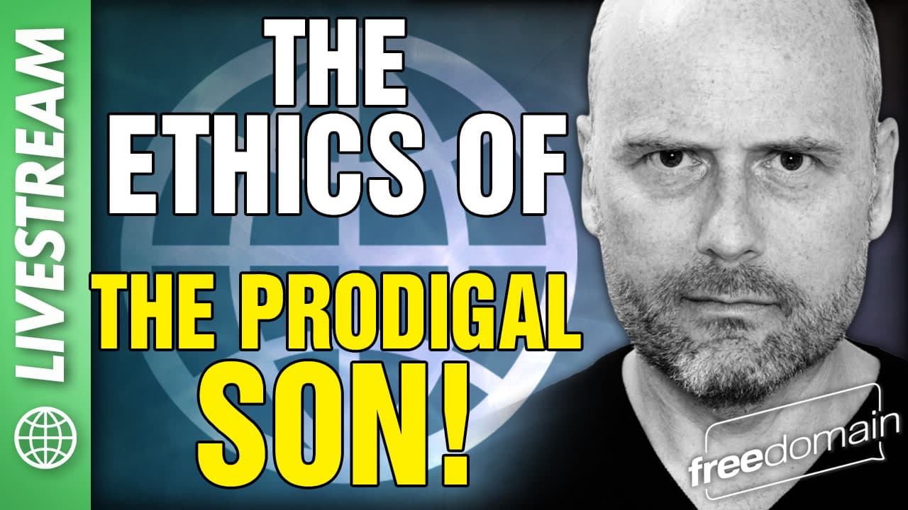6347 The Ethics of the Prodigal Son! X Space - Freedomain with Stefan Molyneux cover