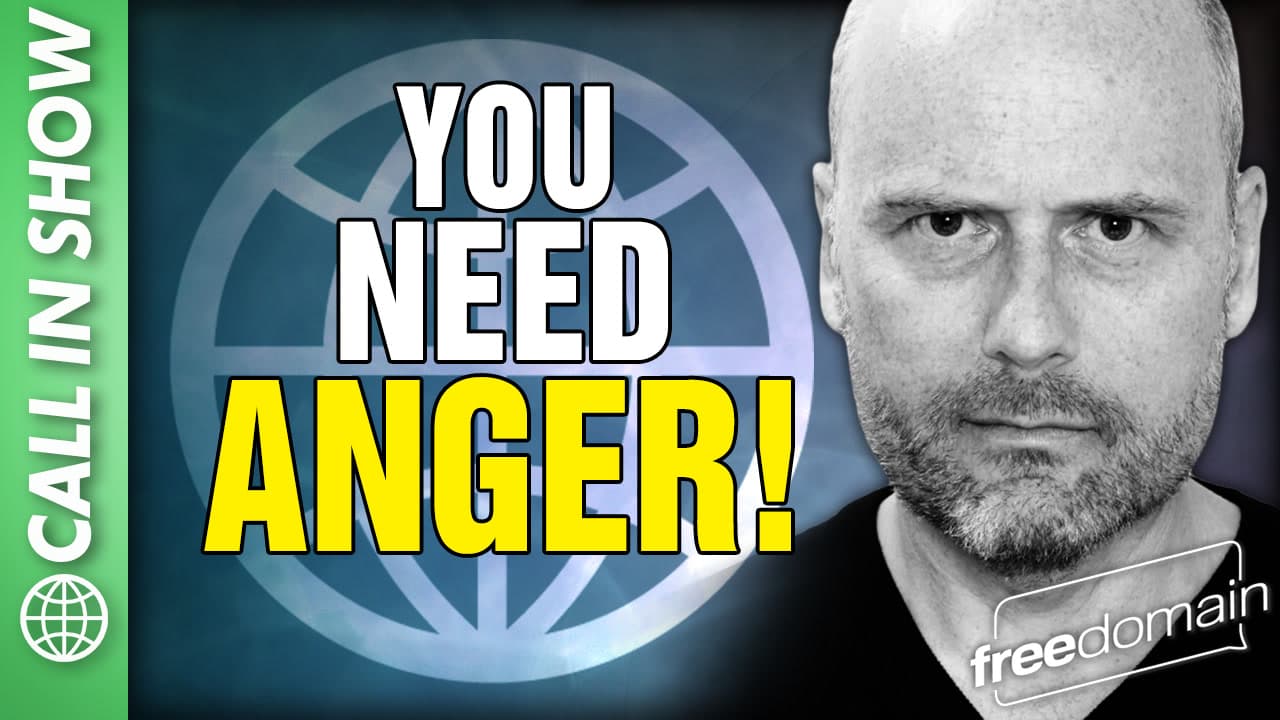 6349 You Need ANGER! CALL IN SHOW - Freedomain with Stefan Molyneux cover