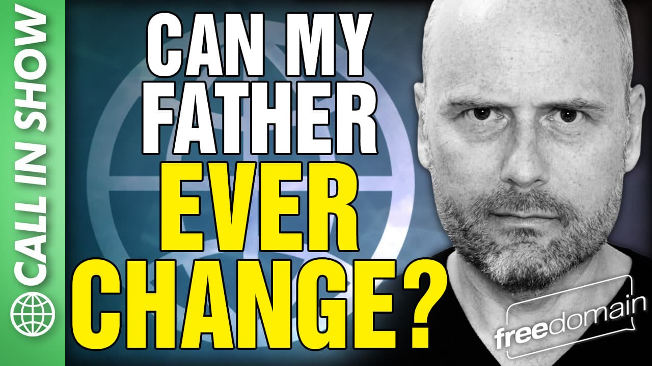 6357 Can My Father Ever CHANGE? CALL IN SHOW - Freedomain with Stefan Molyneux cover
