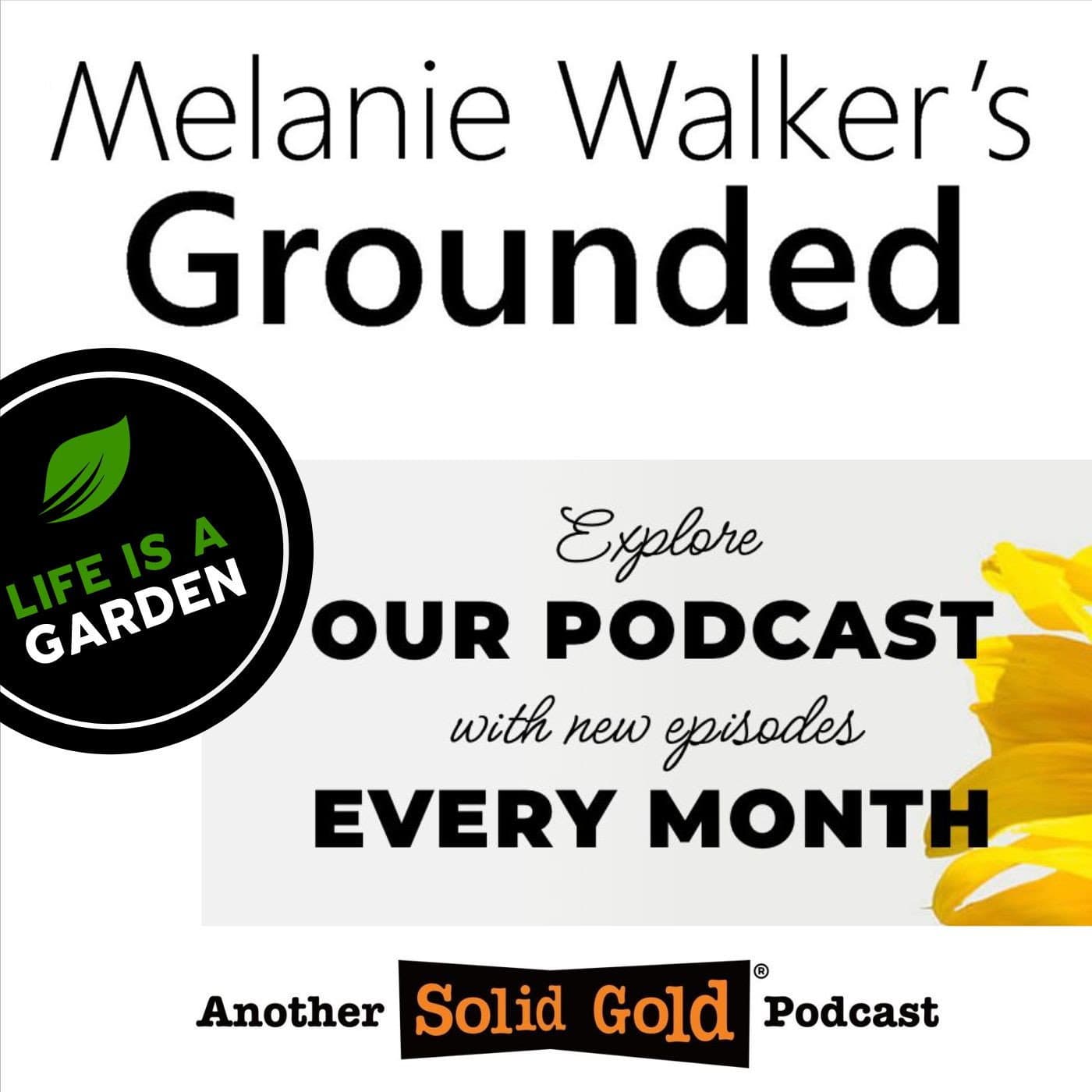 #093 Won’t you come into Our Garden? | Cary Goodwin - Melanie Walker's Grounded cover