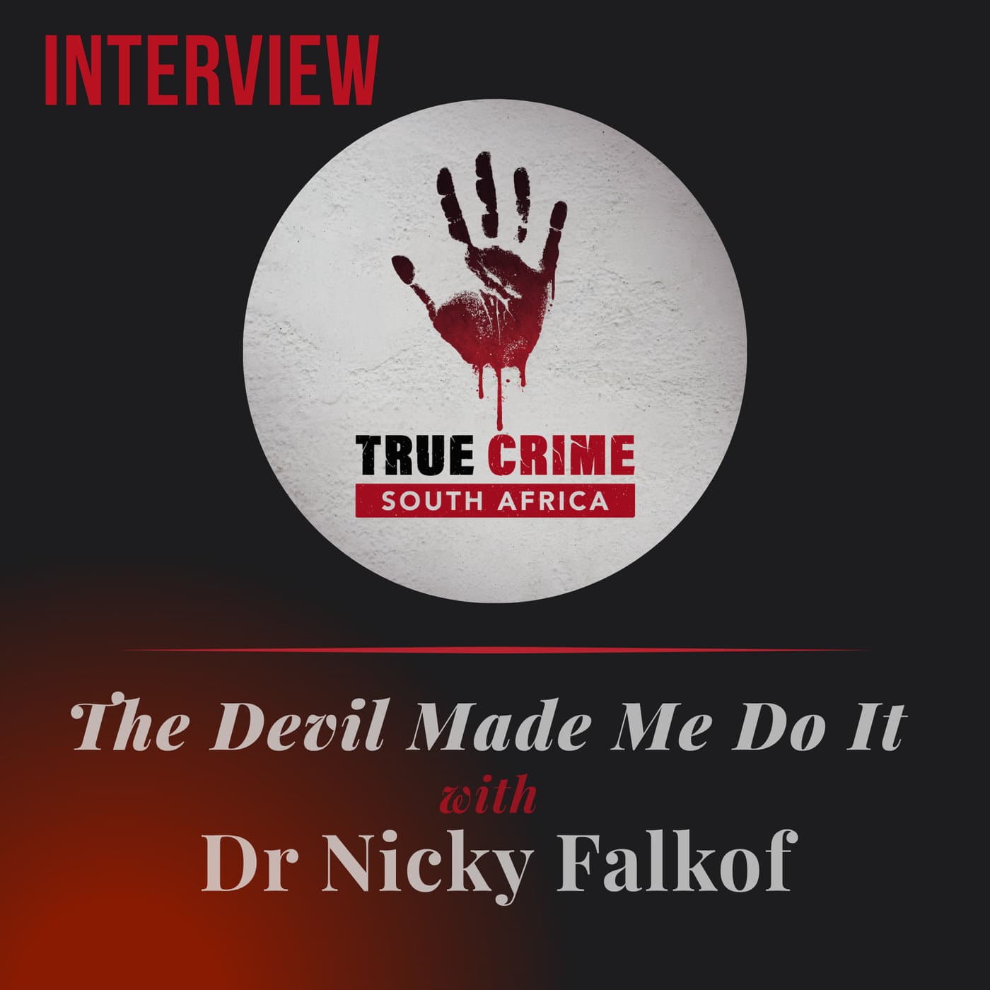 The Devil Made Me Do It with Dr Nicky Falkof - True Crime South Africa cover