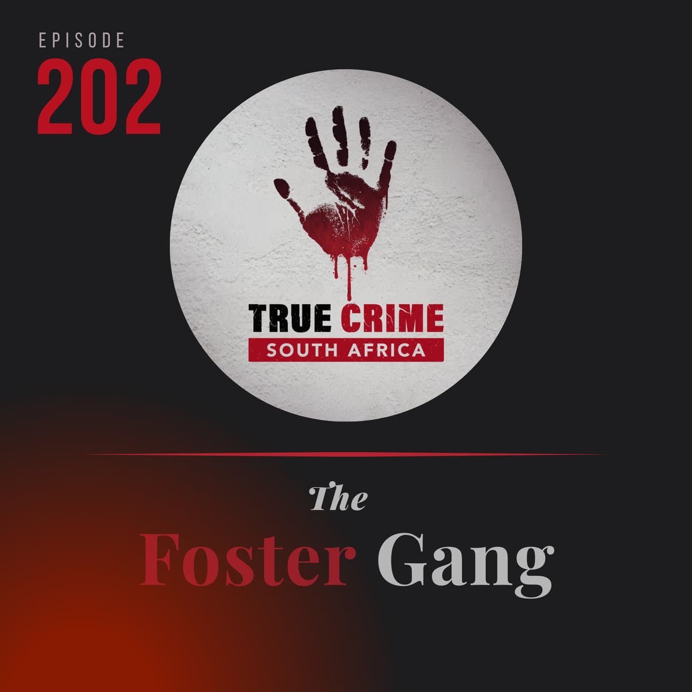 Episode 202 The Foster Gang - True Crime South Africa cover