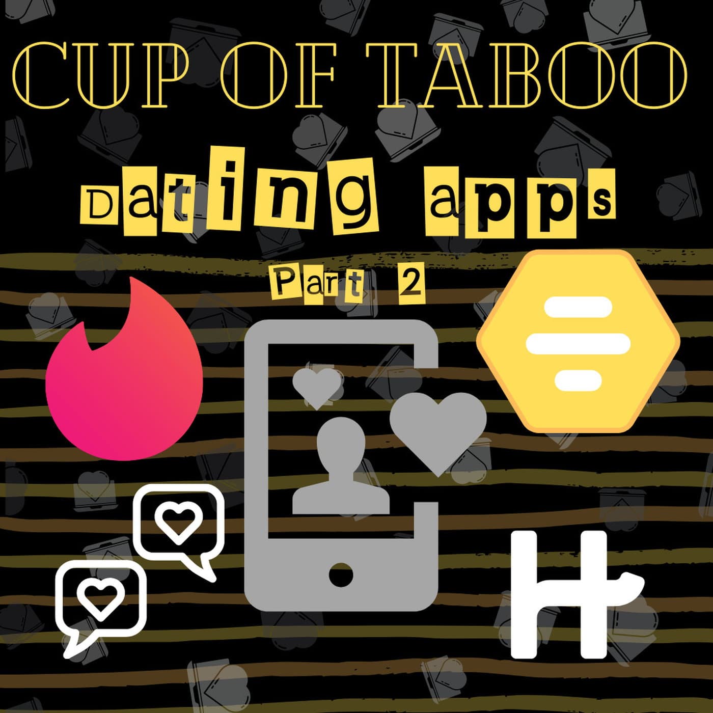 #22, Dating Apps with Deets, Part 2 — Cup Of Taboo cover