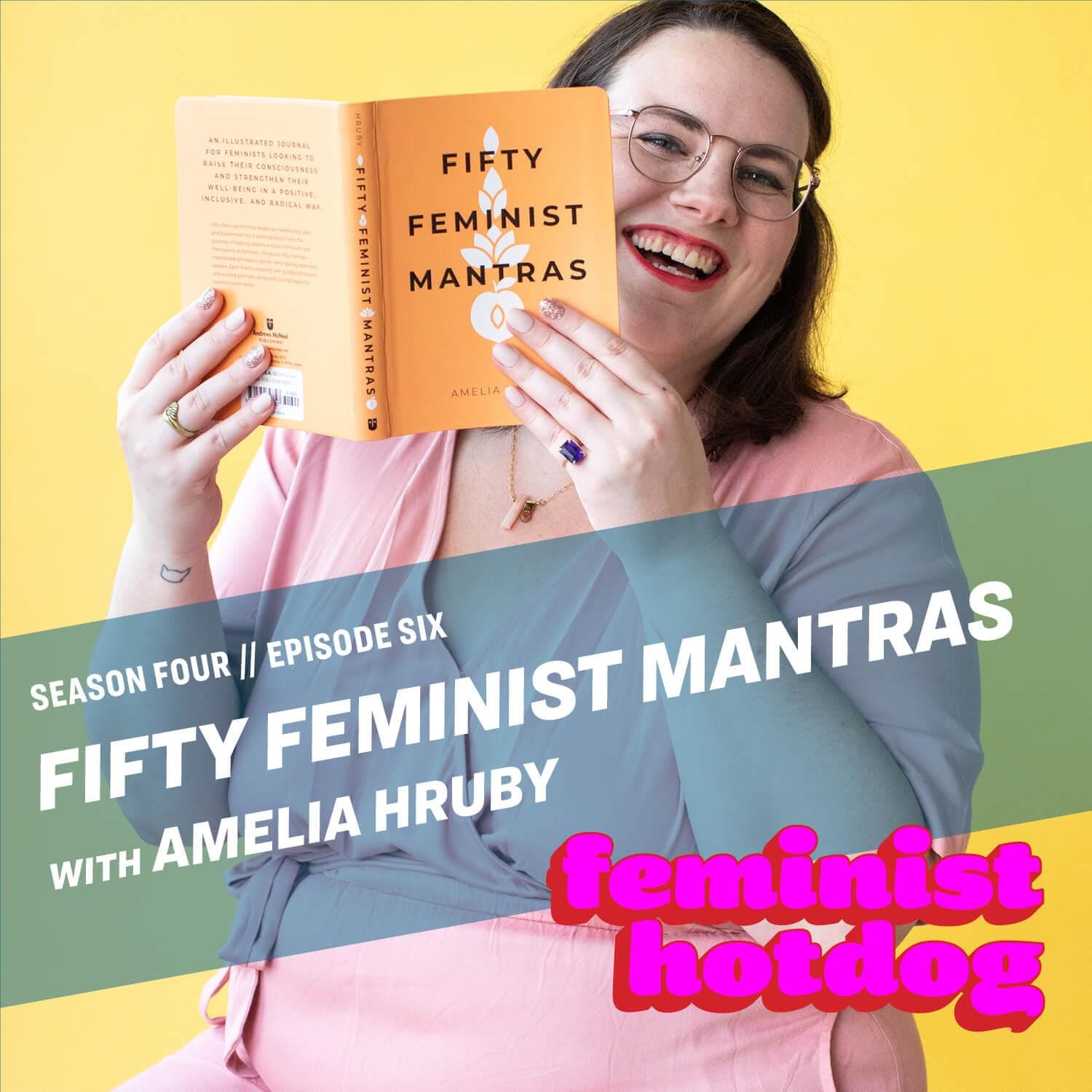 FH S4E6: Fifty Feminist Mantras with Amelia Hruby - Feminist Hotdog cover