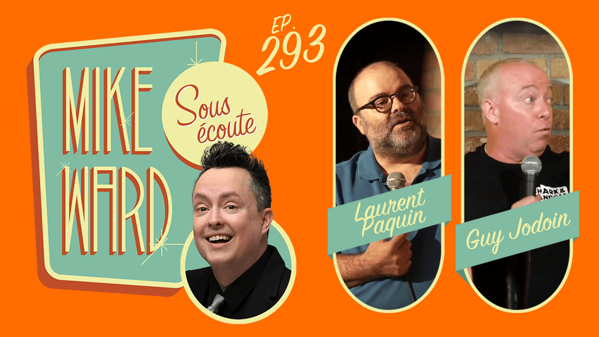 #293 - Guy Jodoin et Laurent Paquin - Mike Ward Sous Écoute cover