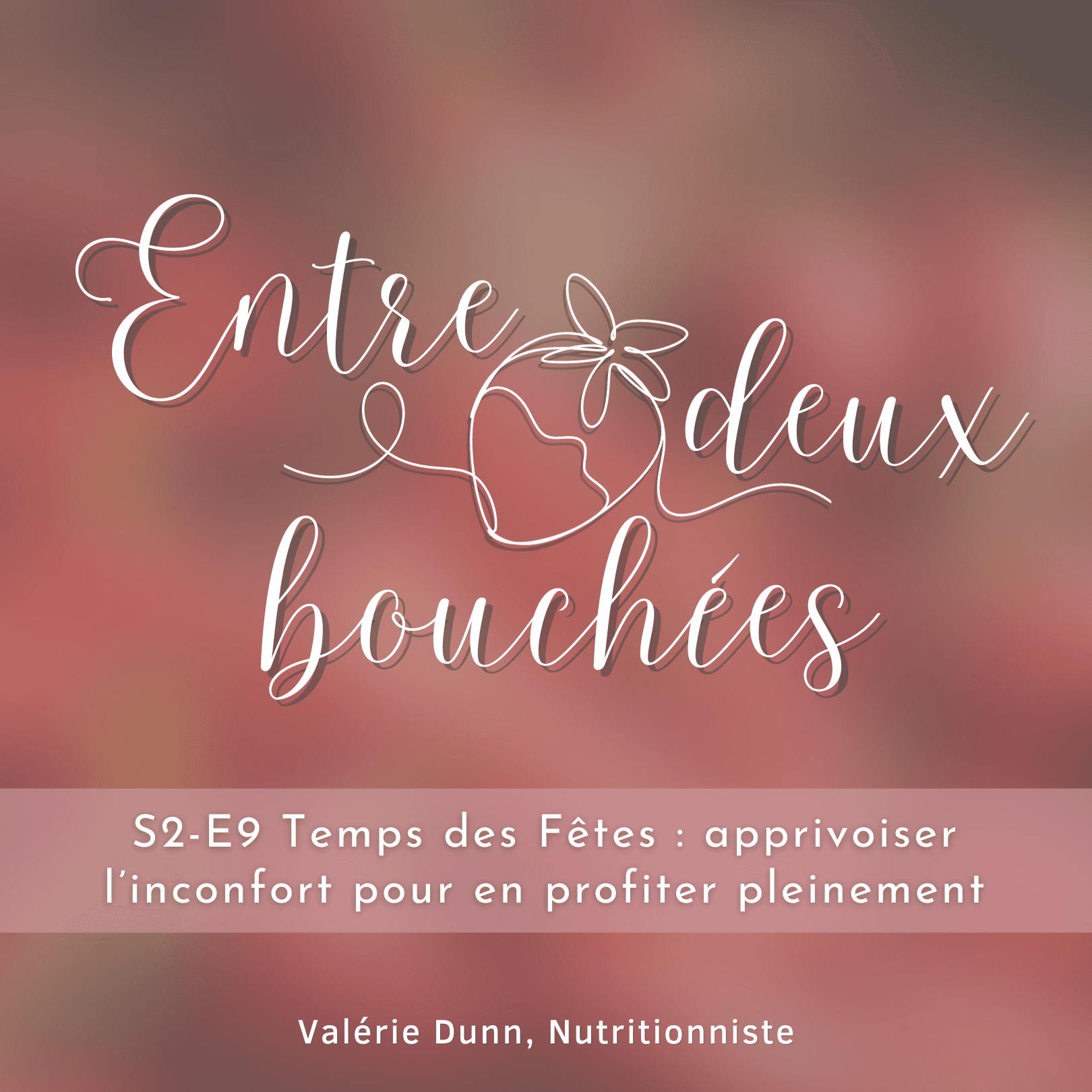 S2-E9 Temps des Fêtes : apprivoiser l'inconfort pour en profiter pleinement - Entre deux bouchées cover