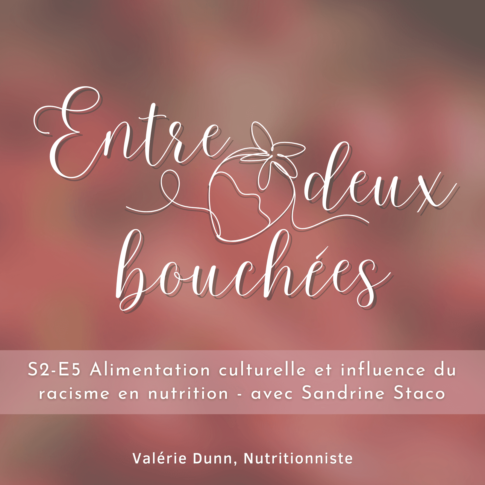 S2-E5 Alimentation culturelle & influence du racisme - avec Sandrine Staco - Entre deux bouchées cover