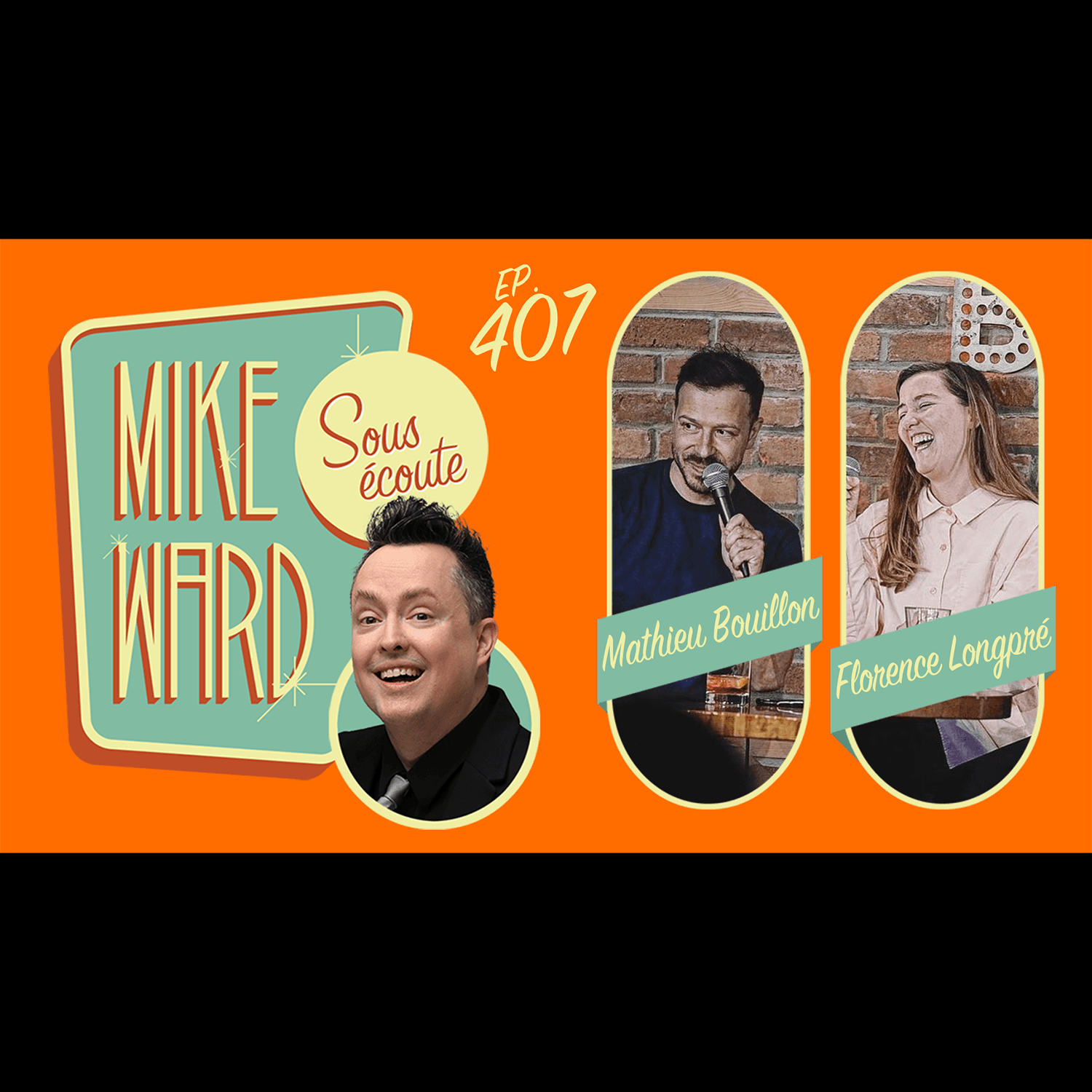 #407 - Florence Longpré et Mathieu Bouillon - Mike Ward Sous Écoute cover