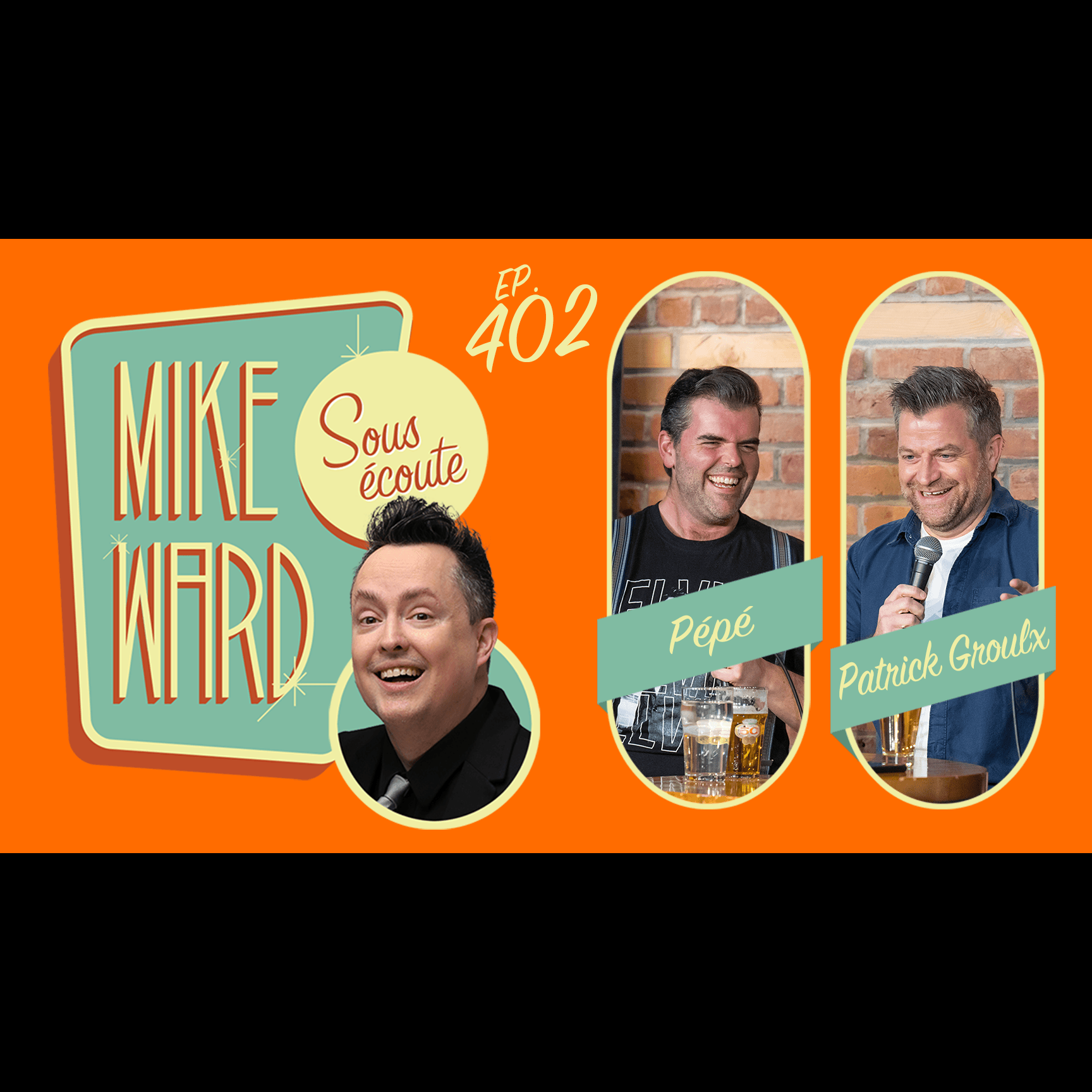 #402 - Pépé et Sa Guitare et Patrick Groulx - Mike Ward Sous Écoute cover