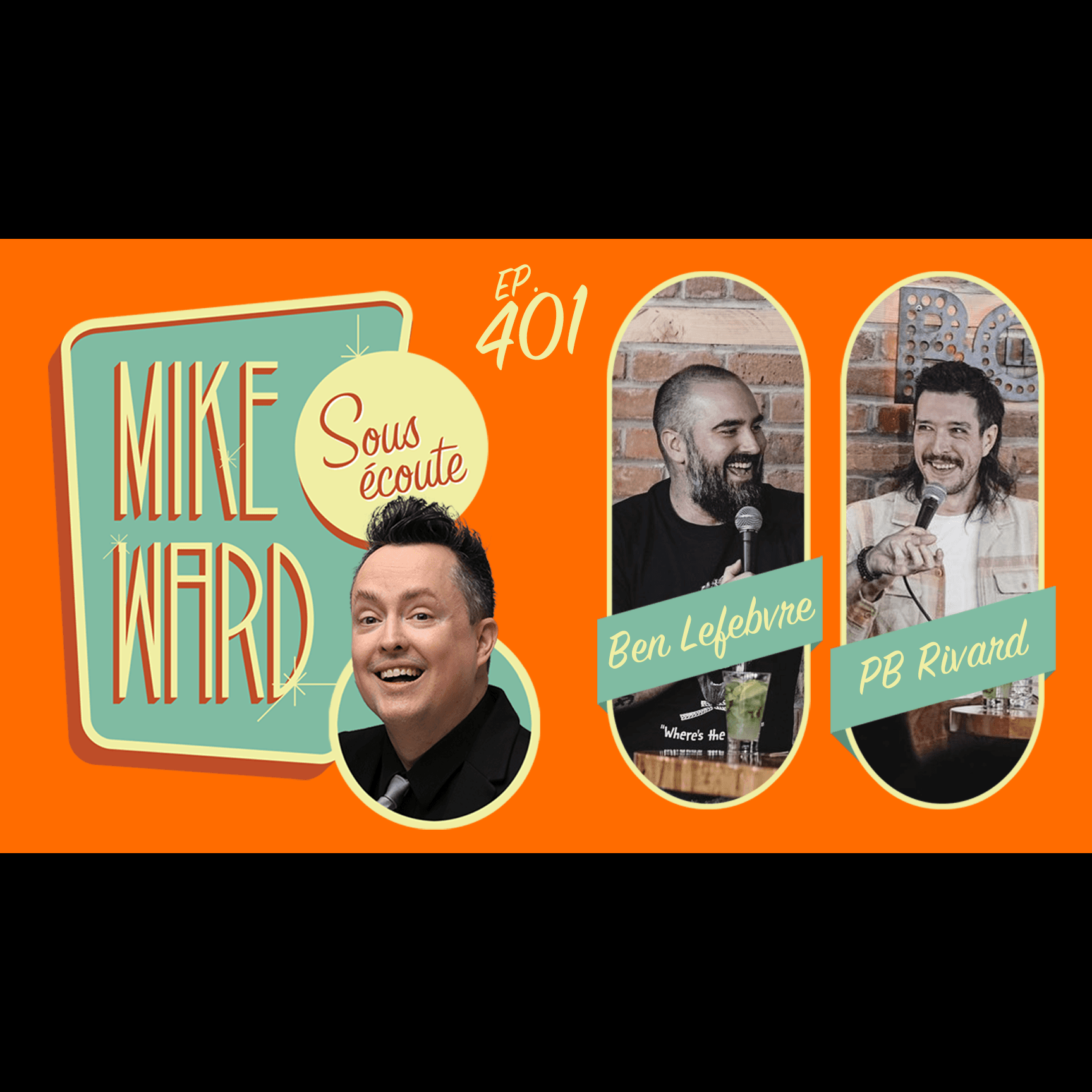 #401 - Ben Lefebvre et PB Rivard - Mike Ward Sous Écoute cover