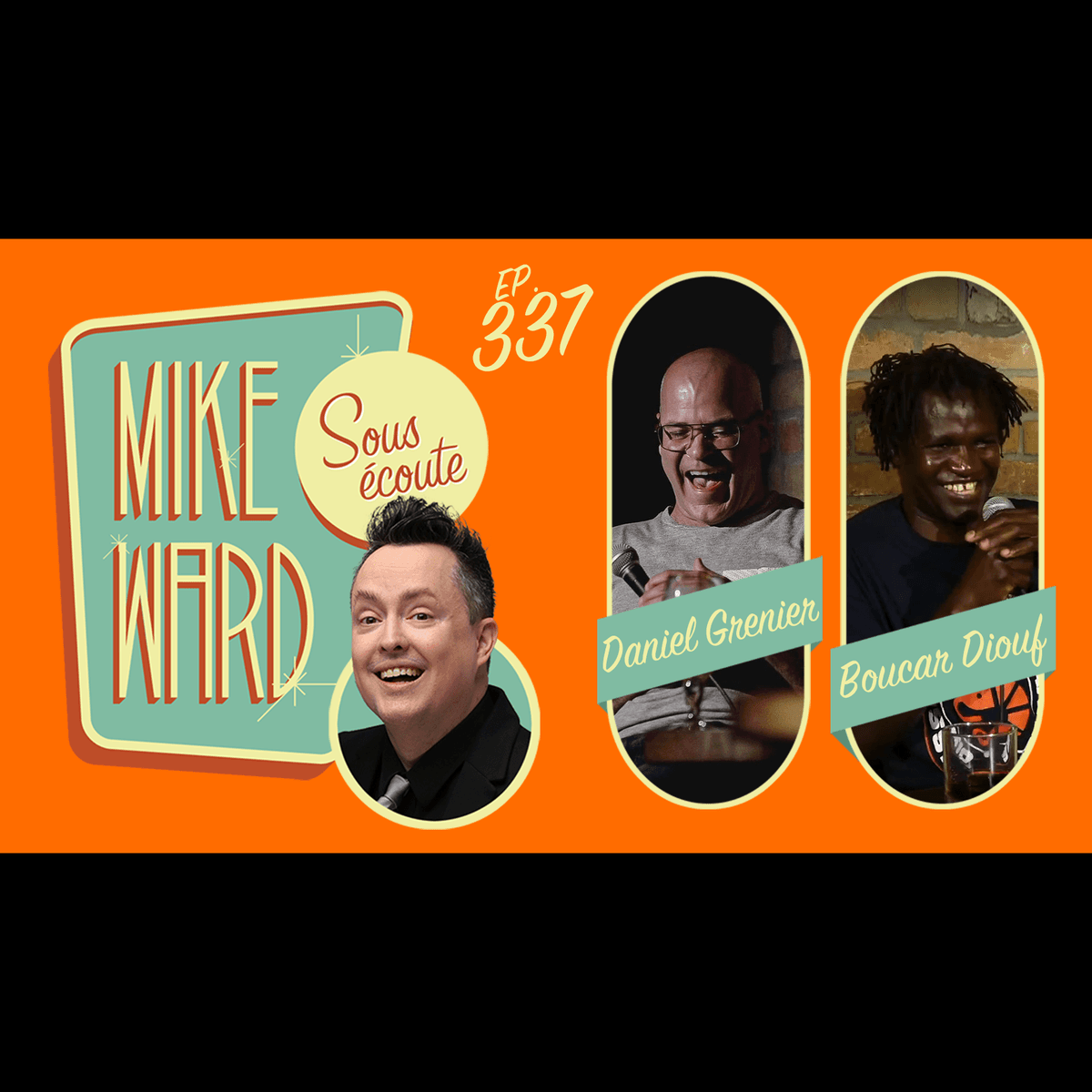 #337 - Boucar Diouf et Daniel Grenier - Mike Ward Sous Écoute cover