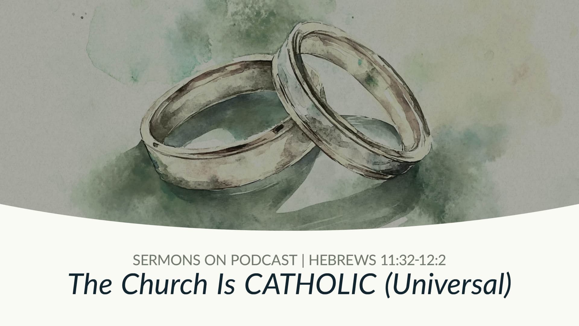 The Church Is CATHOLIC (Universal) - Christ Church Sermons cover