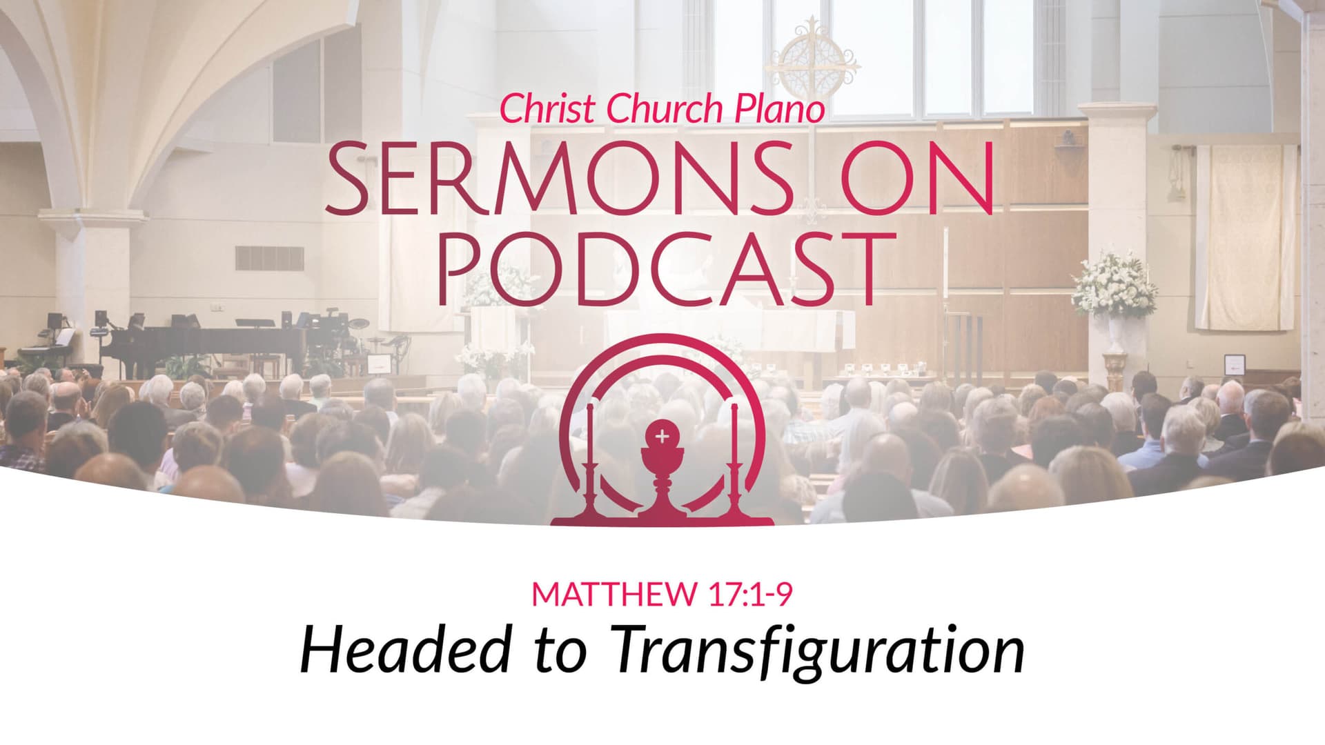 Headed to Transfiguration - Christ Church Sermons cover