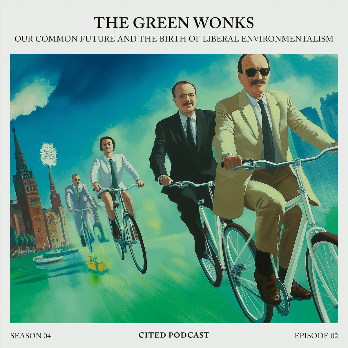 The Green Wonks: Our Common Future and the Birth of Liberal Environmentalism - Cited Podcast cover