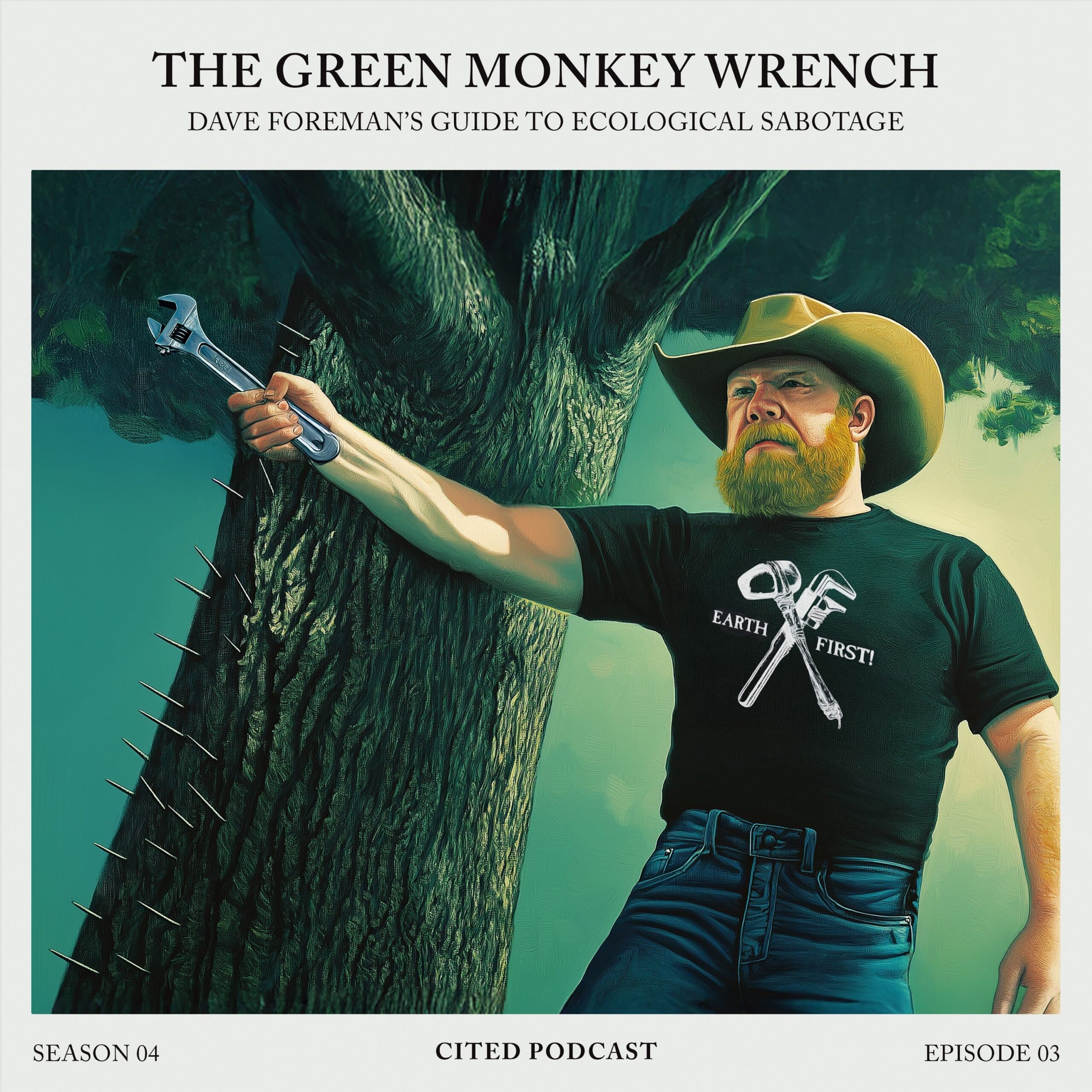 The Green Monkey Wrench: Dave Foreman’s Guide to Ecological Sabotage - Cited Podcast cover
