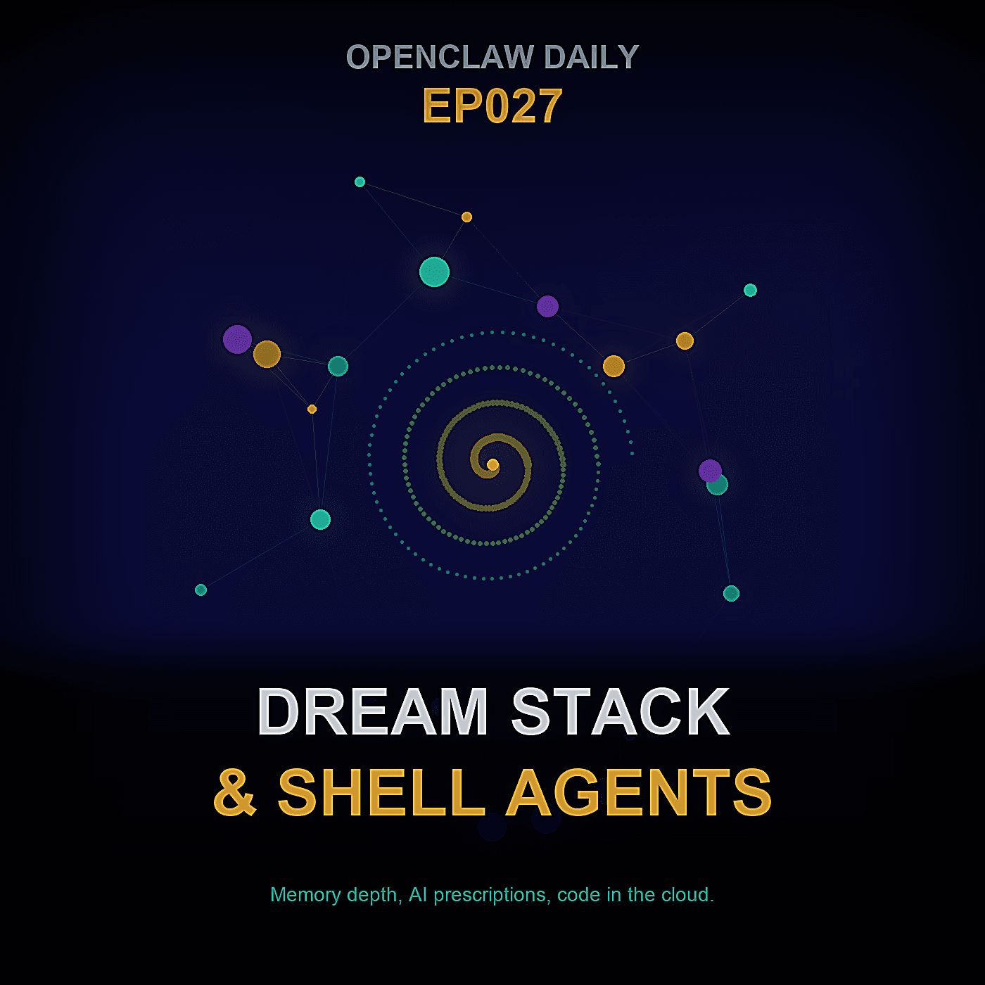 Episode 27: Dream Stack, AI Prescriptions, Shell Agents, and the Cost of Scribes - OpenClaw Daily cover