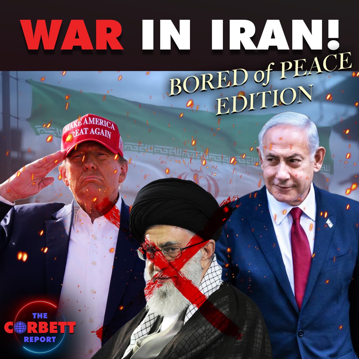 War in Iran! (Bored of Peace Edition) - The Corbett Report Podcast cover