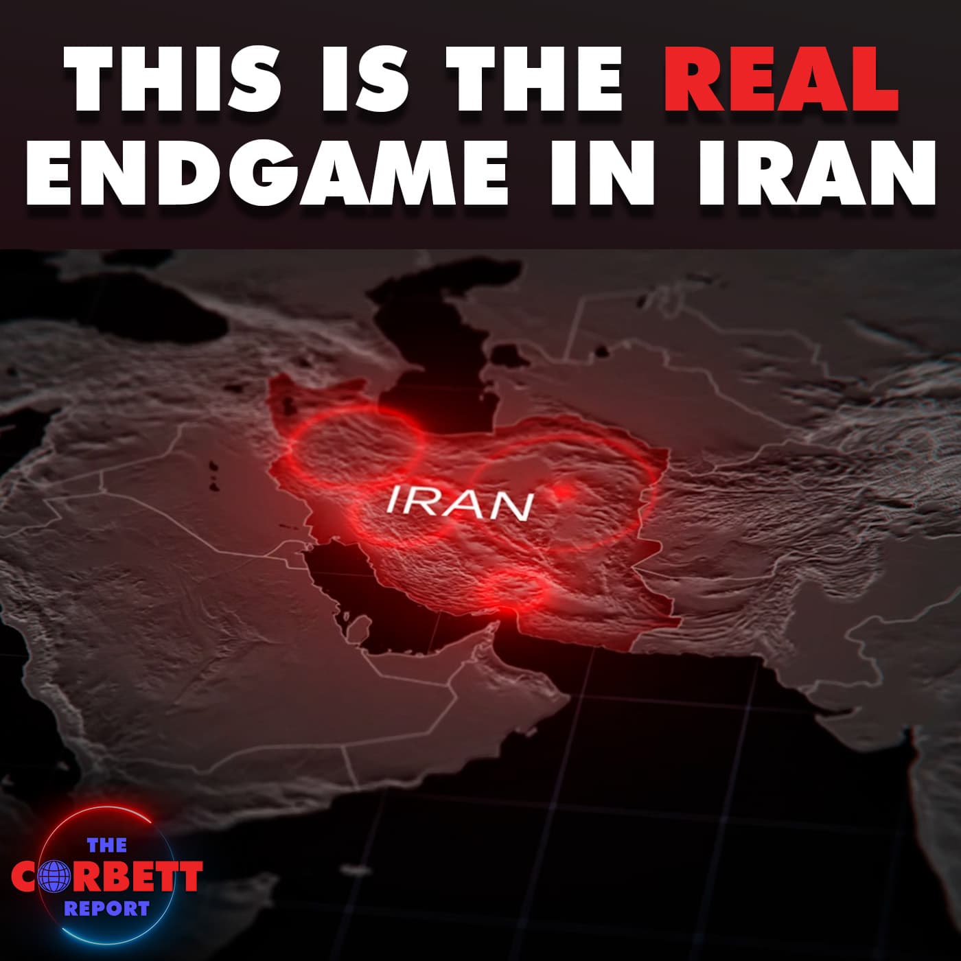 This is the REAL Endgame in Iran - The Corbett Report Podcast cover