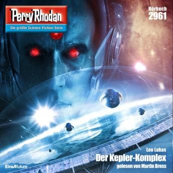 [German] - Perry Rhodan 2961: Der Kepler-Komplex: Perry Rhodan-Zyklus 'Genesis' by Leo Lukas - Find Best-Selling Full Audiobooks in Science Fiction & Fantasy, Space Opera cover