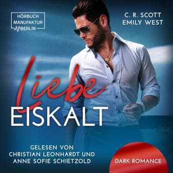 [German] - Liebe Eiskalt (ungekürzt) by Emily West, C. R. Scott — Feel The Riveting Full Audiobook Now, Story Seekers! cover