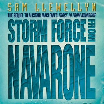 Storm Force from Navarone by Sam Llewellyn - Find Best-Selling Full Audiobooks in Mystery, Thriller & Horror, Suspense cover