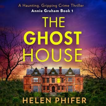 The Ghost House by Helen Phifer — Tune In To The Full Audiobook That Keeps Thriller Fans Hooked. cover