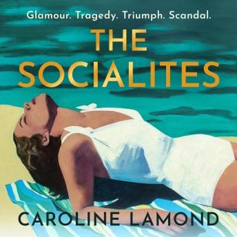 The Socialites by Caroline Lamond - Start Your Day With A Critically-Acclaimed Full Audiobook. cover