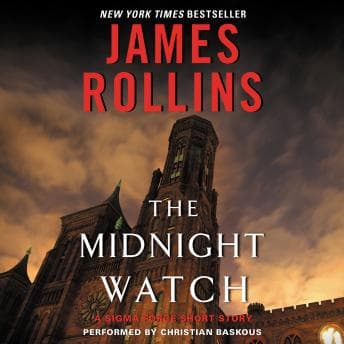 Midnight Watch: A Sigma Force Short Story by James Rollins — Unlock Top Full Audiobooks in Science Fiction & Fantasy, Science Fiction cover