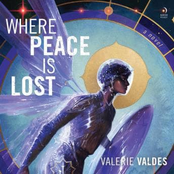 Where Peace Is Lost: A Novel by Valerie Valdes — Unlock Top Full Audiobooks in Science Fiction & Fantasy, Space Opera cover