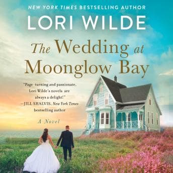 The Wedding at Moonglow Bay: A Novel by Lori Wilde - Access Top-Rated Full Audiobooks in Romance, Modern cover