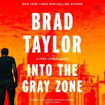 Into the Gray Zone: A Pike Logan Novel - Brad Taylor - Free Audiobook: The Lazy Person's Way to Read a Audiobook cover