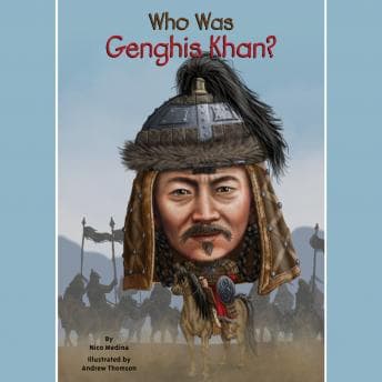 Who Was Genghis Khan? by Nico Medina - Download Best Full Audiobooks in Kids, Non-fiction cover