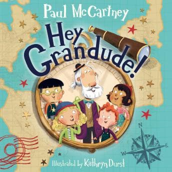 Hey Grandude! by Paul McCartney - Discover Top Full Audiobooks in Kids, Humor cover