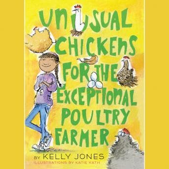 Unusual Chickens for the Exceptional Poultry Farmer by Kelly Jones - Discover Top Full Audiobooks in Kids, Humor cover