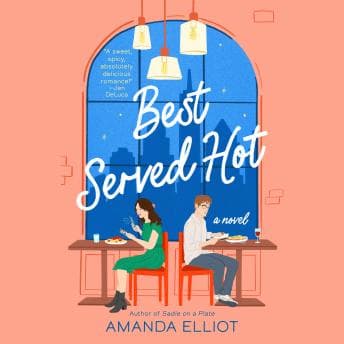 Best Served Hot by Amanda Elliot - Listen to Best Full Audiobooks in Romance, Modern cover