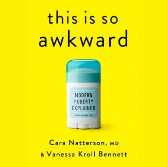 This Is So Awkward: Modern Puberty Explained by Vanessa Kroll Bennett, Cara Natterson - Listen to Best Full Audiobooks in Self-Improvement, Parenting Tips cover