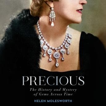 Precious: The History and Mystery of Gems Across Time by Helen Molesworth - Discover Top Full Audiobooks in History, World cover
