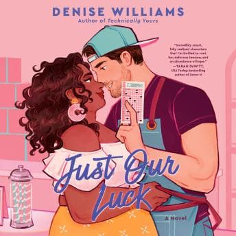 Just Our Luck - Denise Williams — Audiobookworms on the Go, Let Your Imagination Flow - Free Audiobook, Your Portable Library cover