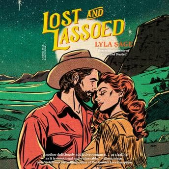 Lost and Lassoed: A Rebel Blue Ranch Novel by Lyla Sage — Feel The Most Game-Changing Full Audiobook Today! cover