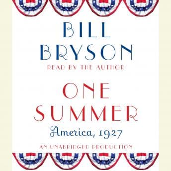 One Summer: America, 1927 by Bill Bryson - Access Top-Rated Full Audiobooks in Non-Fiction, Social Science cover