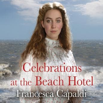 Celebrations at the Beach HotelCelebrations at the Beach Hotel -- Francesca Capaldi — Stream High Quality Audiobook Titles for Your Library cover